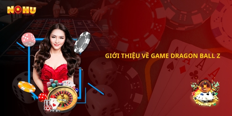 Giới thiệu về game Dragon Ball Z