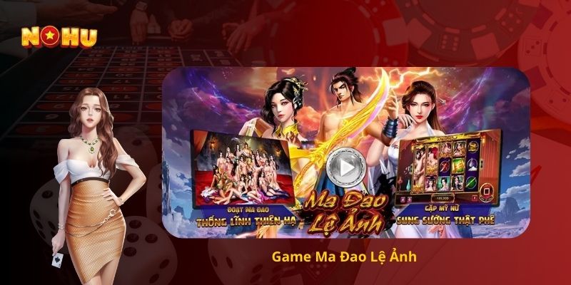 Game Ma Đao Lệ Ảnh