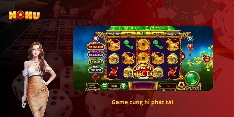 Game cung hỉ phát tài 