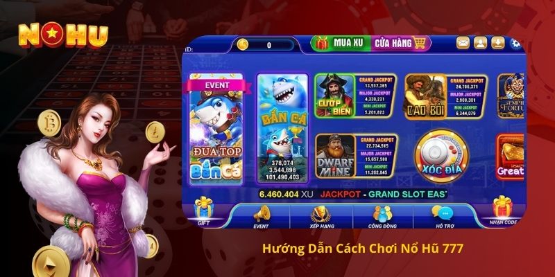 Hướng Dẫn Cách Chơi Nổ Hũ 777