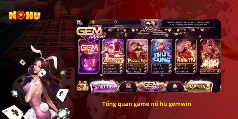 Tổng quan game nổ hũ gemwin
