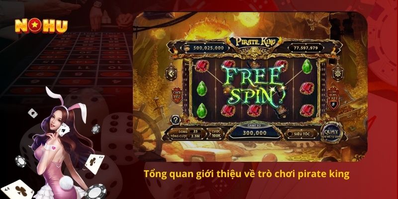 Tổng quan giới thiệu về trò chơi pirate king