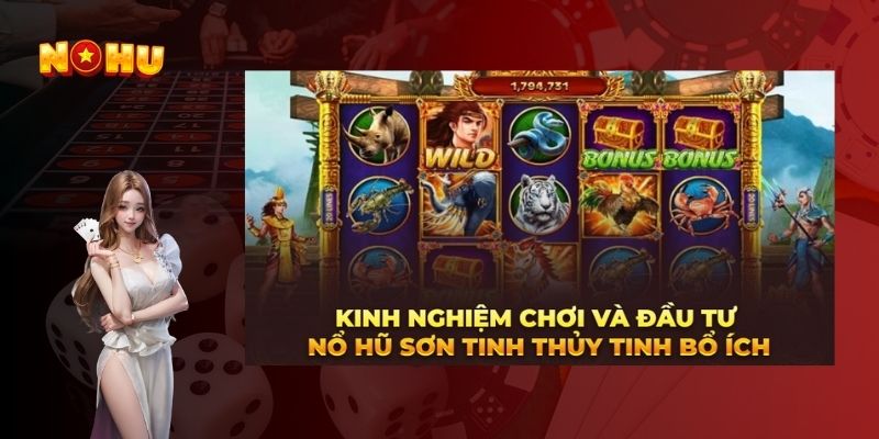 Mẹo Và Kinh Nghiệm Chơi Hũ Sơn Tinh Thủy Tinh