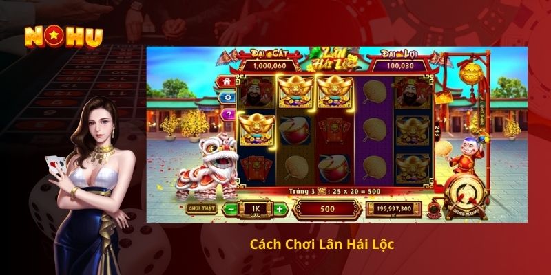 Cách Chơi Lân Hái Lộc