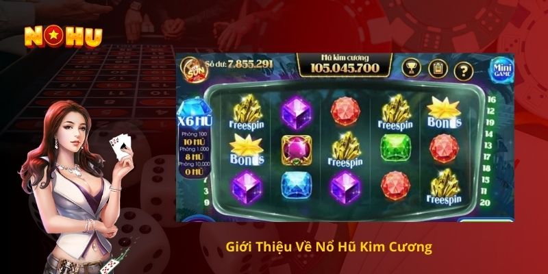 Giới Thiệu Về Nổ Hũ Kim Cương