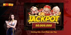 Hướng Dẫn Chơi Phúc Lộc Thọ